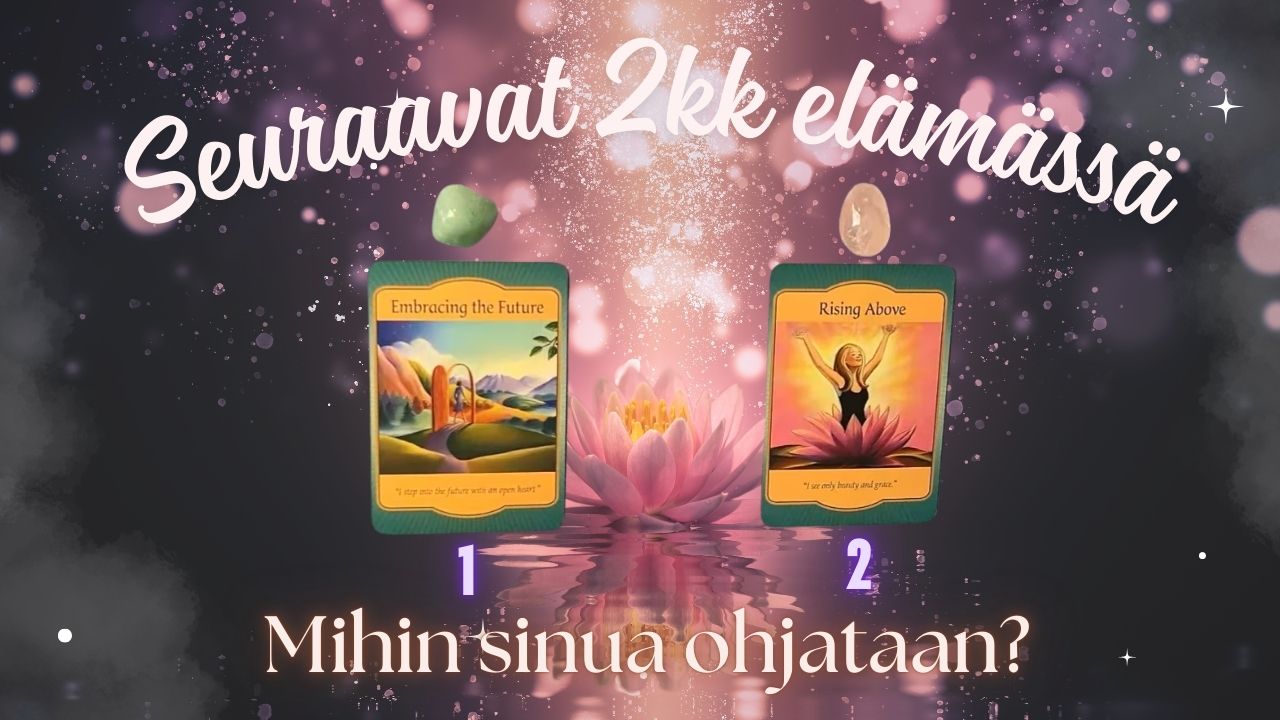 Seuraavat 2kk elämässä - mihin sinua ohjataan? Jatkoluenta 1, aventuriini